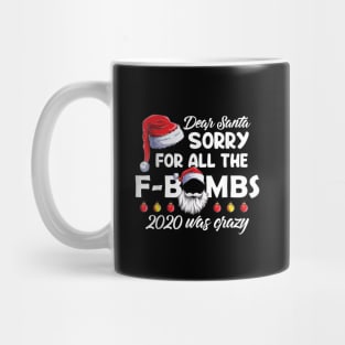 Funny Dear Santa Sorry For All The F-Boms Christmas 2020 Xmas Shirt Mug